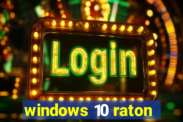 windows 10 raton